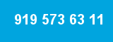 919 573 63 11